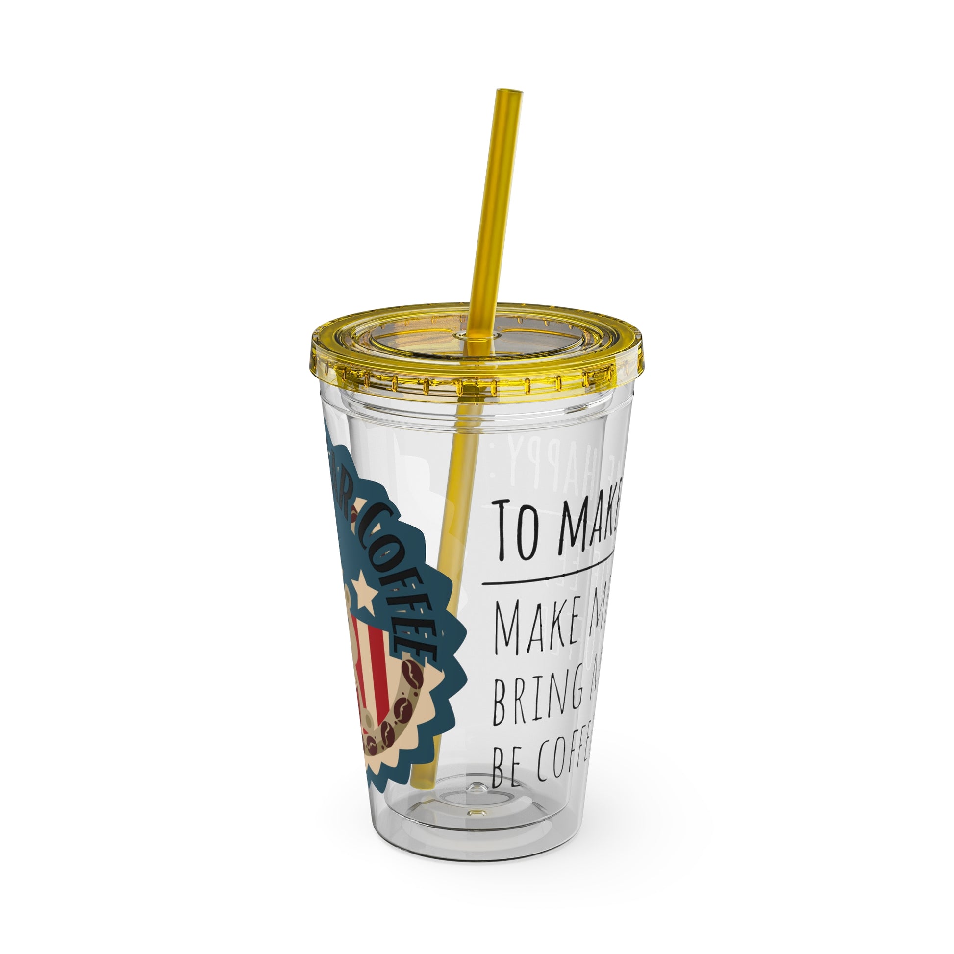 Freedom Bear Coffee "Make Me Happy" Tumbler with Straw & Quote, 16oz - From Printify - Just $19.99! Shop now at Freedom Bear Coffee